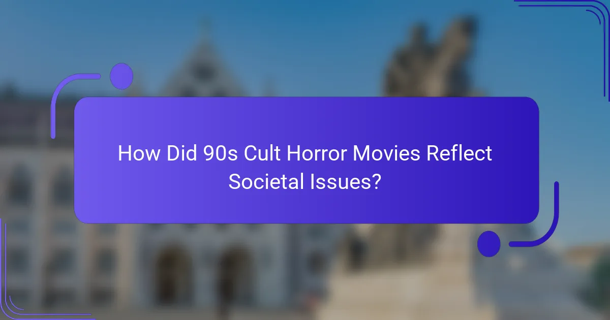 How Did 90s Cult Horror Movies Reflect Societal Issues?