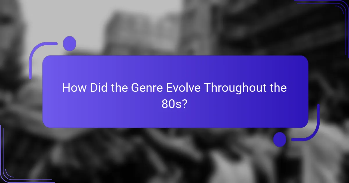 How Did the Genre Evolve Throughout the 80s?