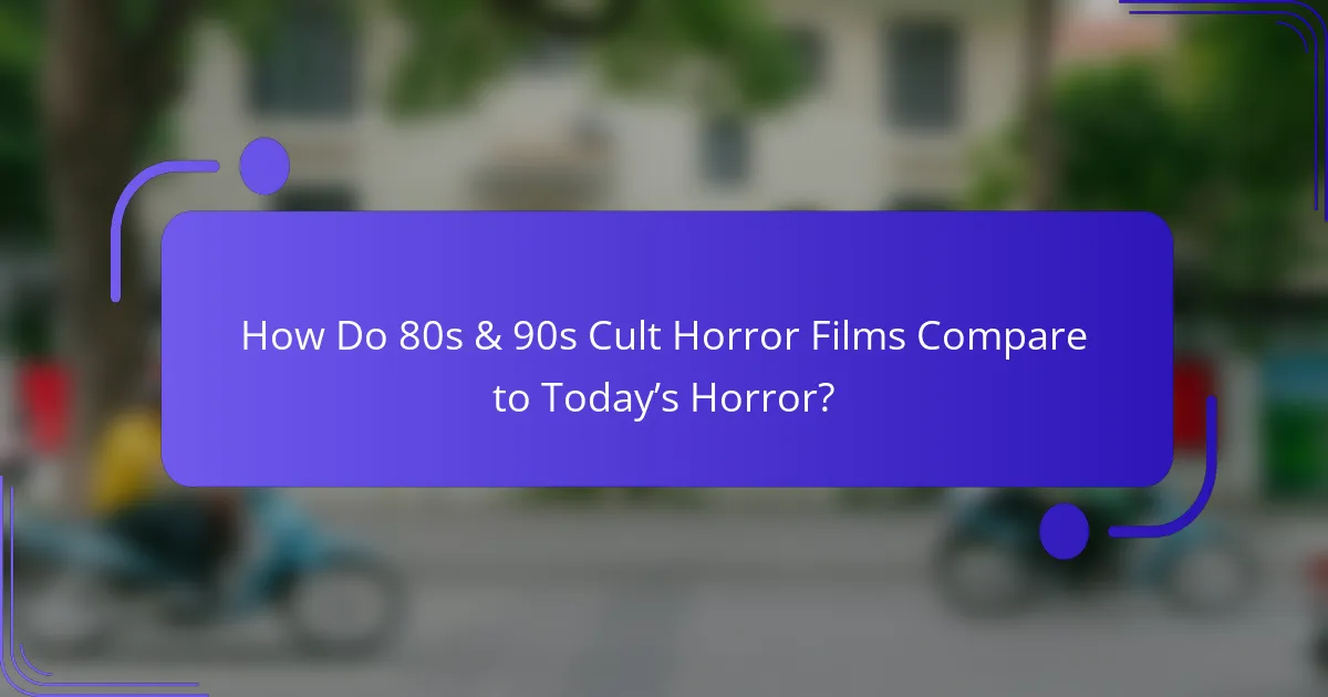 How Do 80s & 90s Cult Horror Films Compare to Today’s Horror?