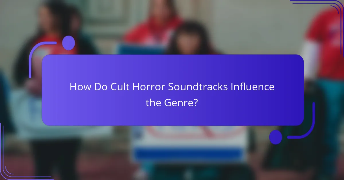 How Do Cult Horror Soundtracks Influence the Genre?