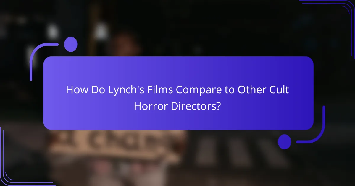 How Do Lynch's Films Compare to Other Cult Horror Directors?