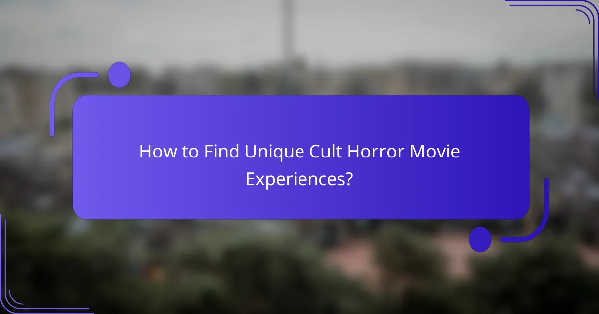 How to Find Unique Cult Horror Movie Experiences?