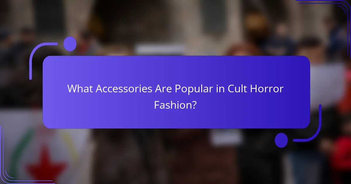What Accessories Are Popular in Cult Horror Fashion?