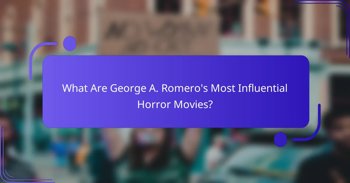 What Are George A. Romero's Most Influential Horror Movies?