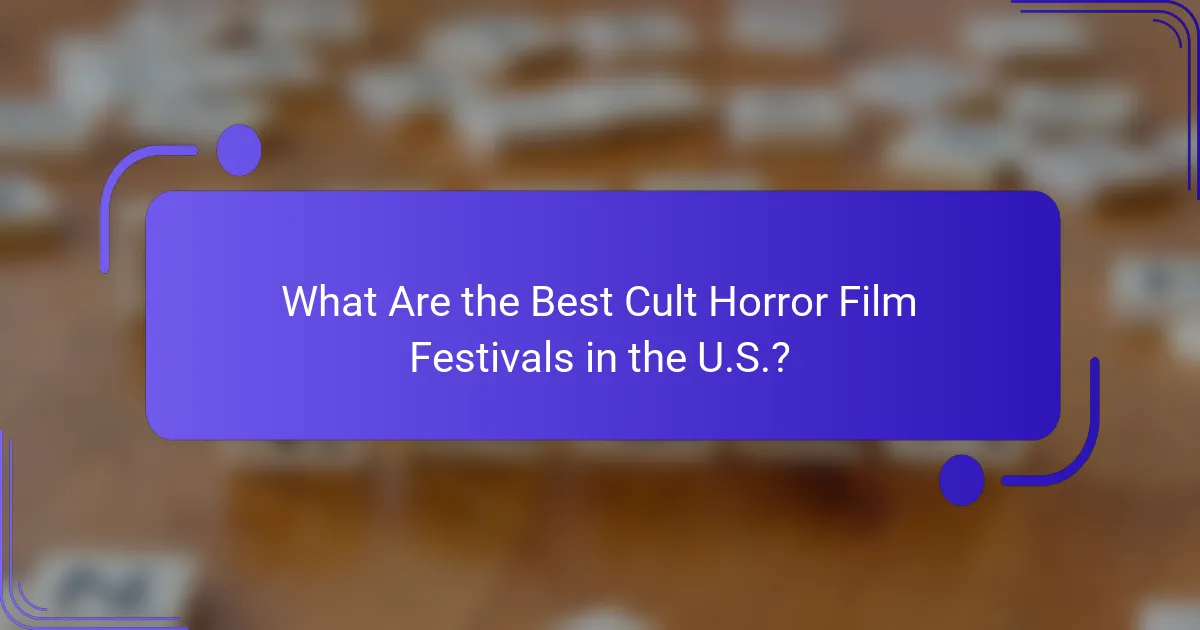 What Are the Best Cult Horror Film Festivals in the U.S.?