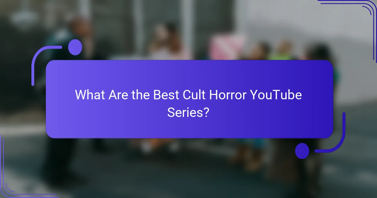 What Are the Best Cult Horror YouTube Series?