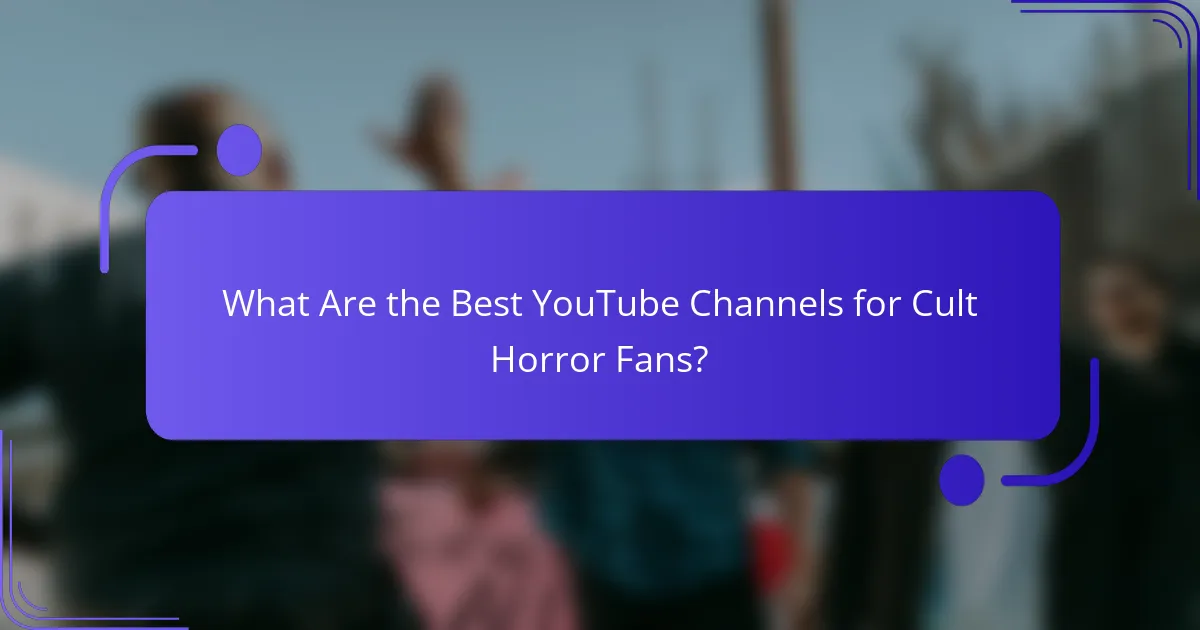What Are the Best YouTube Channels for Cult Horror Fans?