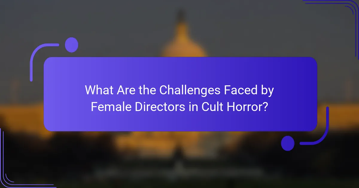 What Are the Challenges Faced by Female Directors in Cult Horror?