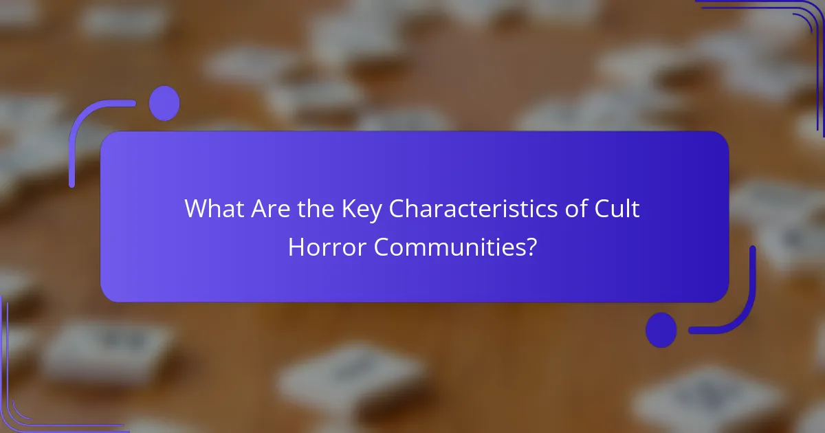 What Are the Key Characteristics of Cult Horror Communities?