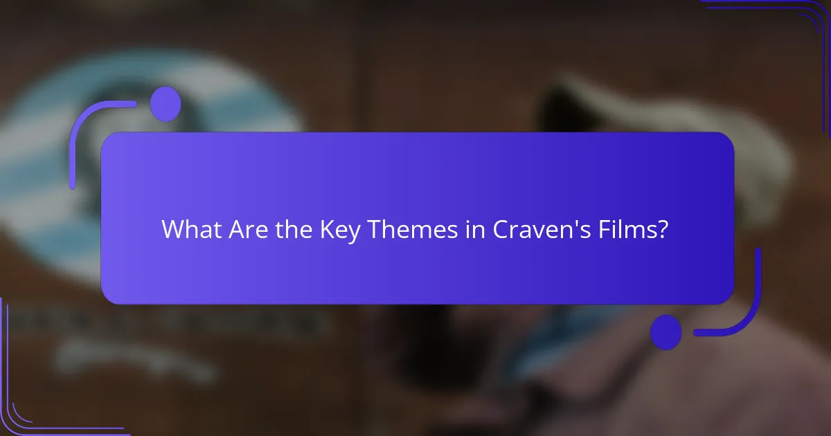 What Are the Key Themes in Craven's Films?