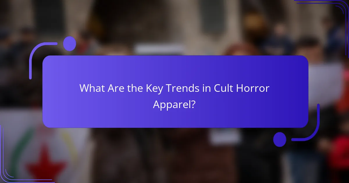 What Are the Key Trends in Cult Horror Apparel?