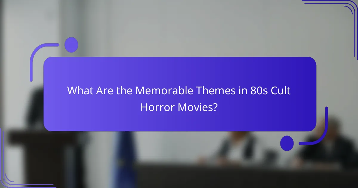 What Are the Memorable Themes in 80s Cult Horror Movies?