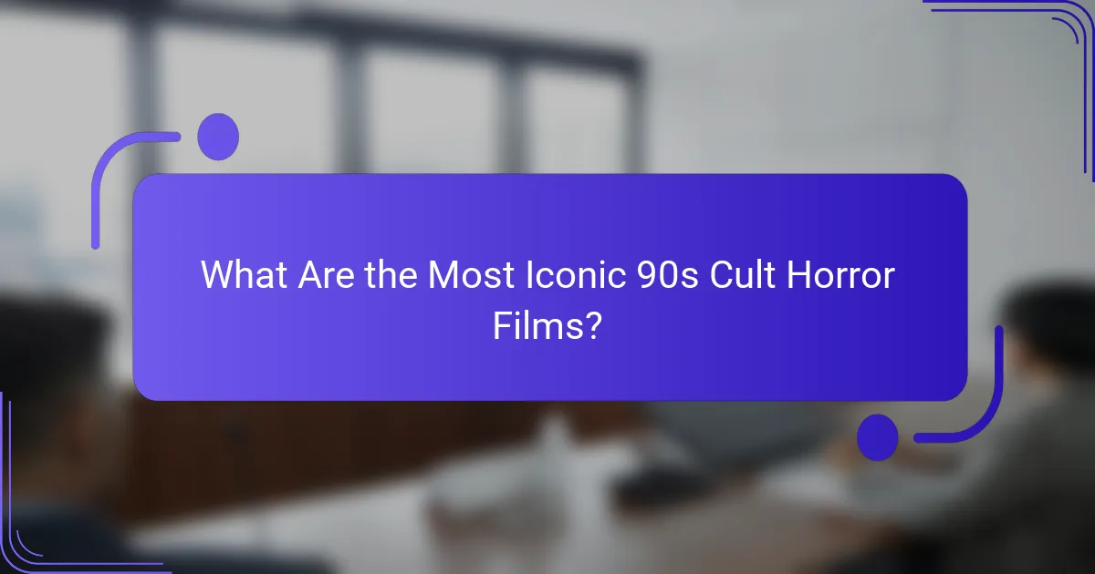 What Are the Most Iconic 90s Cult Horror Films?