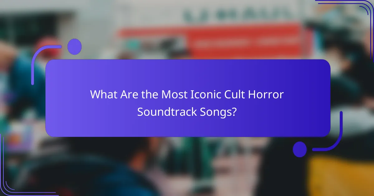 What Are the Most Iconic Cult Horror Soundtrack Songs?