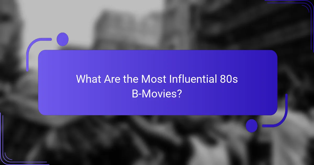 What Are the Most Influential 80s B-Movies?