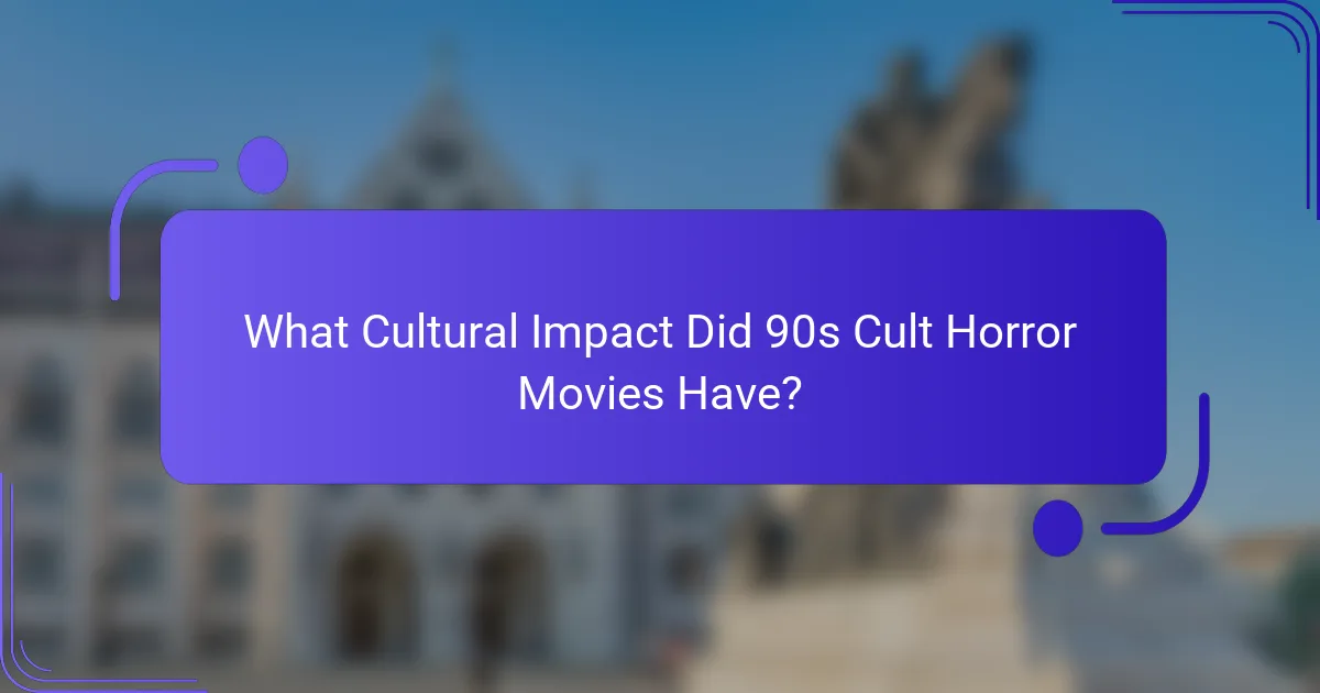 What Cultural Impact Did 90s Cult Horror Movies Have?