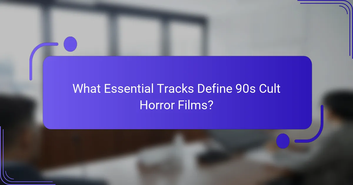 What Essential Tracks Define 90s Cult Horror Films?