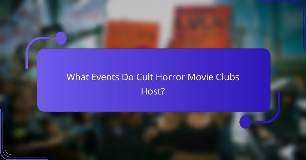 What Events Do Cult Horror Movie Clubs Host?