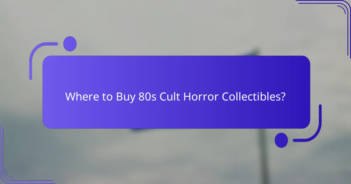 Where to Buy 80s Cult Horror Collectibles?