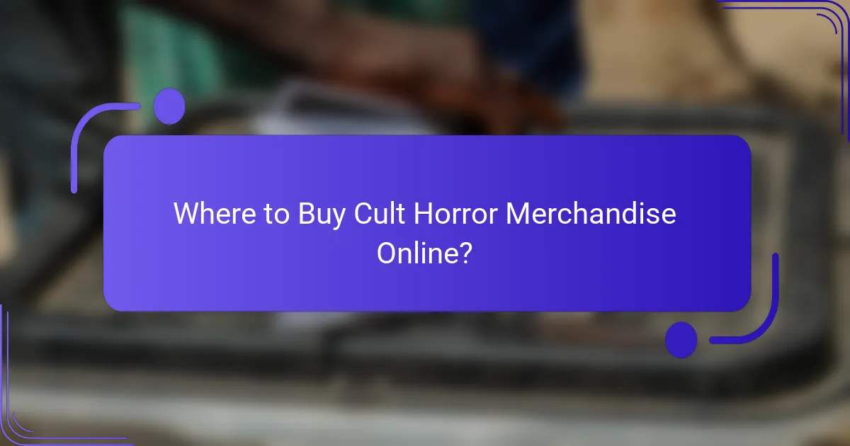 Where to Buy Cult Horror Merchandise Online?