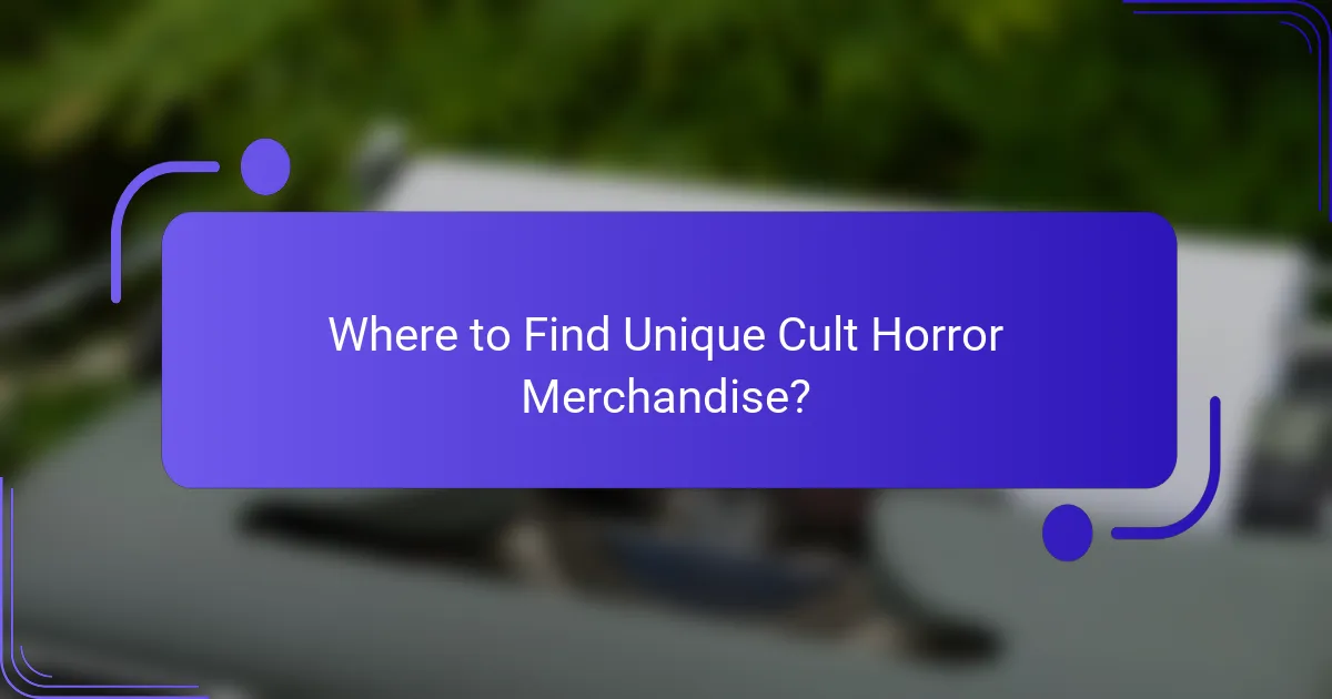 Where to Find Unique Cult Horror Merchandise?