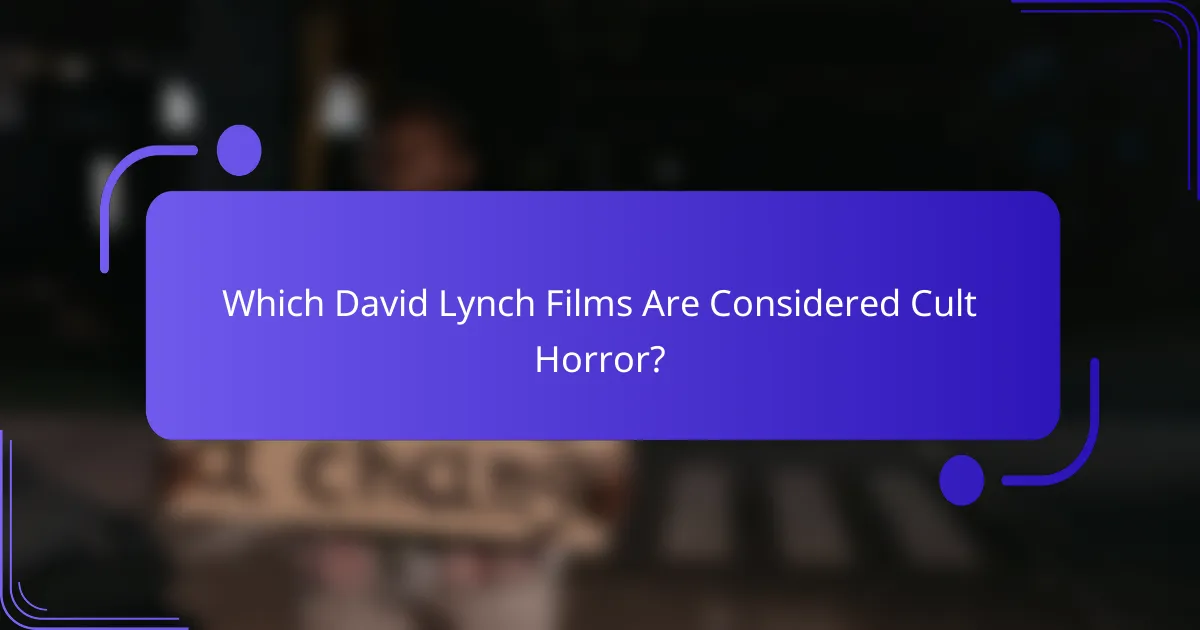 Which David Lynch Films Are Considered Cult Horror?
