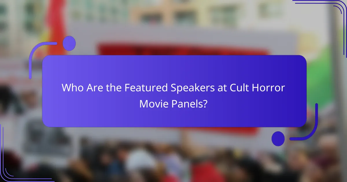 Who Are the Featured Speakers at Cult Horror Movie Panels?